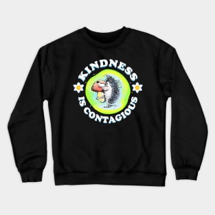 Kindness is contagious, positive quote, be kind life style, care, Little Hedgehog gives a mushroom. Be Kind. Cartoon style joyful illustration, kids gifts design. Crewneck Sweatshirt